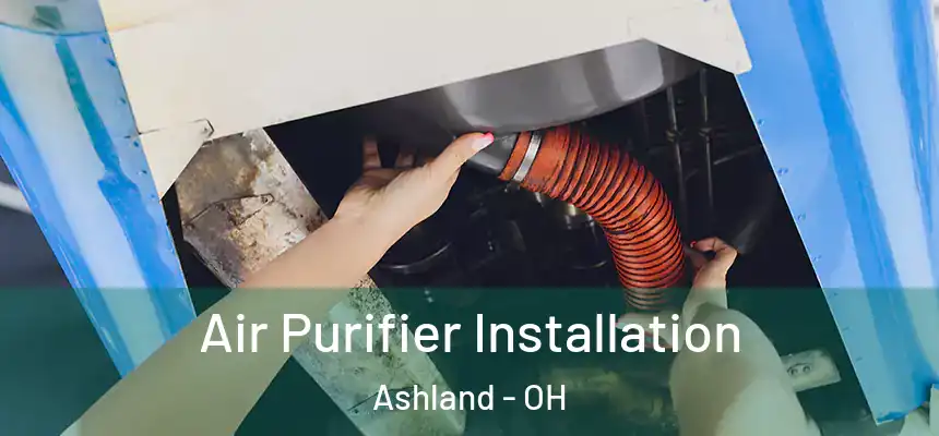 Air Purifier Installation Ashland - OH