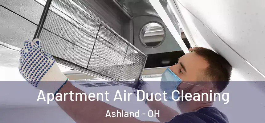  Apartment Air Duct Cleaning Ashland - OH