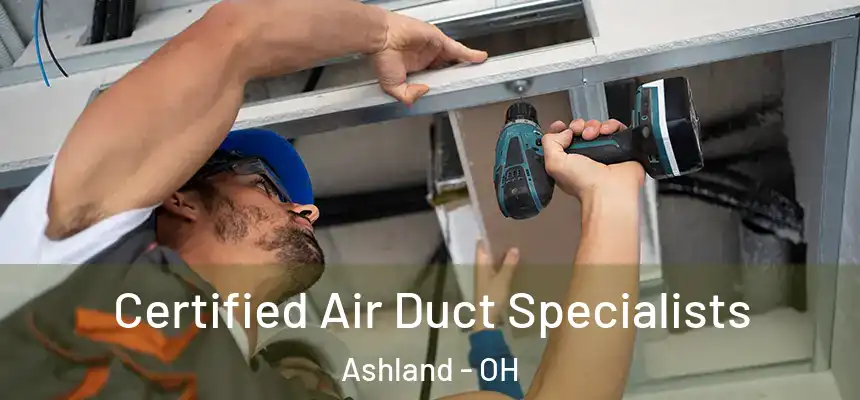  Certified Air Duct Specialists Ashland - OH