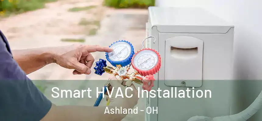  Smart HVAC Installation Ashland - OH